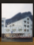 2x1 lussi+halter architekten zentrumsueberbauung + surstoffi dwelling