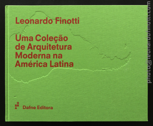 leonardo finotti: uma coleção de arquitetura moderna na américa latina