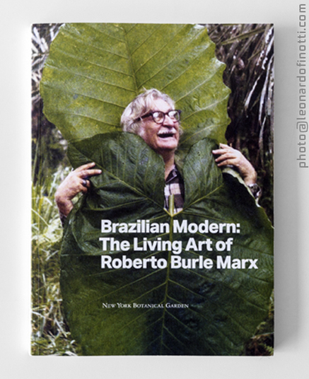 Brazilian Modern: The Living Art of Roberto Burle Marx