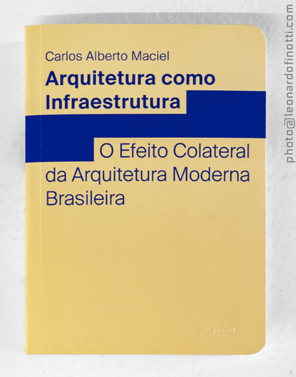 Arquitetura como infraestrutura: o efeito colateral da arq. moderna brasileira